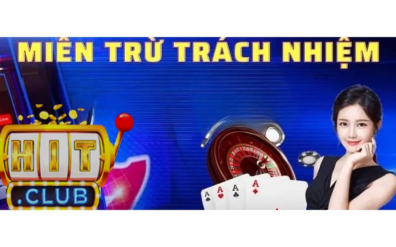 Miễn trừ trách nhiệm tại nhà cái Hitclub