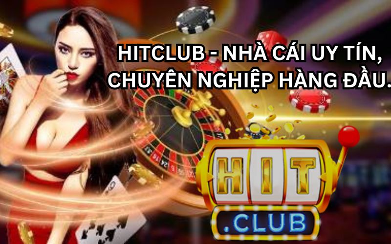 Nhà cái uy tín Hitclub